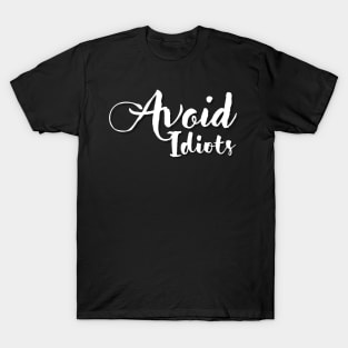 Avoid Idiots T-Shirt